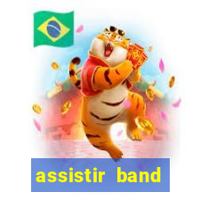 assistir band sports ao vivo gratis